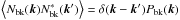 \hbox{$\left\langle N_{\rm bk}({\vec k})N_{\rm bk}^\ast({\vec k}')\right\rangle = \delta({\vec k}-{\vec k}')P_{\rm bk}({\vec k})$}