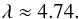 \begin{equation} \lambda\approx4.74. \label{eq_p_limit2b} \end{equation}