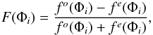\begin{equation} F(\Phi_{i})=\frac{f^{o}(\Phi_{i})-f^{e}(\Phi_{i})}{f^{o}(\Phi_{i})+f^{e}(\Phi_{i})}, \end{equation}