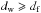 \hbox{$d_{\text w}\geqslant d_{\text f}$}