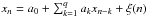 \hbox{$x_n = a_0 + \sum_{k=1}^q a_k x_{n-k} +\xi(n)$}