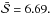 \hbox{$\bar{\mathcal{S}} = 6.69.$}