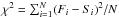 \hbox{$\chi^{2}=\sum_{i=1}^{N}(F_{i}-S_{i})^{2}/N $}