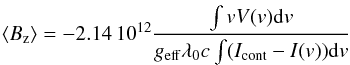 \begin{equation} \bz = -2.14\,10^{12} \frac{\int v V(v) {\rm d}v} {g_{\rm eff}\lambda_0 c \int(I_{\rm cont} - I(v)){\rm d}v} \end{equation}