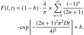 \begin{eqnarray} F(l,t) = (1 - b) \cdot \frac{4}{\pi} \times \sum_{n\, =\, 0}^{\infty}\frac{(-1)^{n}}{(2n + 1)}\nonumber\\ \cdot \exp \left[-\frac{(2n+1)^{2} \pi^{2} D t}{4 l^{2}}\right] + b. \label{bajada1Dback} \end{eqnarray}