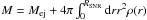\hbox{$M=M_{\rm{ej}}+4\pi\int_{0}^{R_{\rm{SNR}}}{\rm d}rr^{2}\rho(r)$}