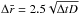 \hbox{$\Delta \bar{r} = 2.5 \sqrt{\Delta t D}$}