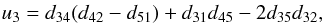 \appendix \setcounter{section}{1} \begin{eqnarray*} u_3 = d_{34}(d_{42} - d_{51}) + d_{31}d_{45} - 2d_{35}d_{32}, \end{eqnarray*}
