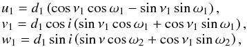 \begin{eqnarray*} u_1 &=& d_1\left(\cos\nu_1\cos\omega_1-\sin\nu_1\sin\omega_1\right), \\ v_1 &=& d_1\cos i\left(\sin\nu_1\cos\omega_1+\cos\nu_1\sin\omega_1\right), \\ w_1 &=& d_1\sin i\left(\sin\nu\cos\omega_2+\cos\nu_1\sin\omega_2\right), \end{eqnarray*}