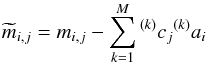\begin{equation} \widetilde{m}_{i, j} = m_{i,j} - \sum^{M}_{k=1} {^{(k)}}c_{j} {^{(k)}}a_{i} \label{eq:detrendCC} \end{equation}