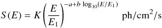 \begin{equation} S(E) = K \left(\dfrac{E}{E_1}\right)^{-a+b\,\log_{10}(E/E_1)}\,\mathrm{ph/cm^2/s} \end{equation}