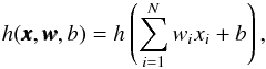 \begin{eqnarray} \label{eq:ANN} h(\pmb{x},\pmb{w}, b) = h\left(\sum_{i=1}^N w_i x_i + b\right), \end{eqnarray}