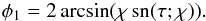\begin{eqnarray} \phi_1 = 2\arcsin(\chi\,{\rm sn}(\tau;\chi)). \label{eq:4.17} \end{eqnarray}