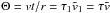 \hbox{$\Theta = vt/r = \tau_1\tilde{v}_1 = \tau\tilde{v}$}
