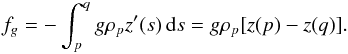 \begin{eqnarray} f_g = -\int_p^q g\rho_p z'(s)\,{\rm d}s = g\rho_p[z(p) - z(q)]. \label{eq:2} \end{eqnarray}
