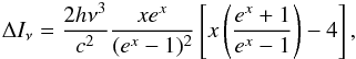 \begin{eqnarray} \Delta I_{\nu}=\frac{2 h\nu^3}{c^2}\frac{x e^x}{(e^x-1)^2}\left[x\left(\frac{e^x+1}{e^x-1}\right)-4\right], \end{eqnarray}