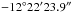 \hbox{$-12\degree22\arcmm 23.9\arcs$}