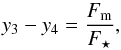 \begin{equation} y_3 - y_4 = \frac{F_\mathrm{m}} {F_\star} , \end{equation}