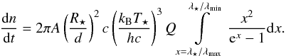 \begin{equation} \frac{{\rm d}n}{{\rm d}t}= 2\pi A\left(\frac{R_\star}{d}\right)^2 c\left(\frac{k_{\rm B}T_\star}{hc}\right)^3 Q\int\limits_{x=\lambda_\star/\lambda_{\rm max}}^{\lambda_\star/\lambda_{\rm min}} \frac{x^2}{{\rm e}^x-1}{\rm d}x\label{eq:photoncountintegral} . \end{equation}
