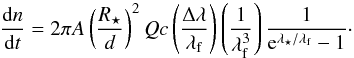 \begin{equation} \frac{{\rm d}n}{{\rm d}t}= 2\pi A\left(\frac{R_\star}{d}\right)^2 Qc\left(\frac{\Delta\lambda}{\lambda_{\rm f}}\right)\left(\frac{1}{\lambda_{\rm f}^3}\right)\frac{1}{{\rm e}^{\lambda_\star/\lambda_{\rm f}}-1}\label{eq:pnoise}\cdot \end{equation}