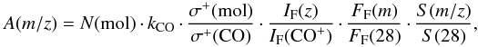 \begin{equation} A(m/z) = N({\rm mol}) \cdot k_{{\rm CO}} \cdot \frac{\sigma^{+}({\rm mol})}{\sigma^{+}({\rm CO})} \cdot \frac{I_{\rm F}(z)}{I_{\rm F}({\rm CO}^+)} \cdot \frac{F_{\rm F}(m)}{F_{\rm F}(28)} \cdot \frac{S(m/z)}{S(28)} ,\label{correction} \end{equation}