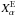 \hbox{$X_\alpha^{\rm E}$}