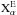 \hbox{$\rm X_{\alpha}^E$}