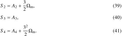 \begin{eqnarray} &&S_{2}=A_{2}+\frac{3}{2}\Omega_{\rm m},\\[2mm] &&S_{3}=A_{3},\\[2mm] &&S_{4}=A_{4}+\frac{3^2}{2}\Omega_{\rm m}. \end{eqnarray}