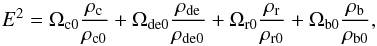 \begin{equation} \label{E} E^{2}=\Omega_{\rm c0}\frac{\rho_{\rm c}}{\rho_{\rm c0}}+\Omega_{\rm de0}\frac{\rho_{\rm de}}{\rho_{\rm de0}} +\Omega_{\rm r0}\frac{\rho_{\rm r}}{\rho_{\rm r0}}+\Omega_{\rm b0}\frac{\rho_{\rm b}}{\rho_{\rm b0}}, \end{equation}