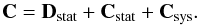 \begin{equation} \mbox{\bf C}=\mbox{\bf D}_{\rm stat}+\mbox{\bf C}_{\rm stat}+\mbox{\bf C}_{\rm sys}. \end{equation}