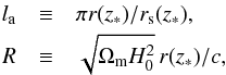 \begin{eqnarray} l_{\rm a} &\equiv &\pi r(z_*)/r_{\rm s}(z_*), \nonumber\\ R &\equiv &\sqrt{\Omega_{\rm m} H_0^2} \,r(z_*)/c, \end{eqnarray}