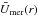 \hbox{$\bar{U}_{\rm mer}(r)$}