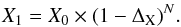\begin{equation} \label{eq:x1x0} X_{\rm 1}=X_{\rm 0}\times (1-\Delta_{\rm X})^{N}. \end{equation}