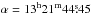\hbox{$\alpha = 13 ^{\rm h} 21 ^{\rm m} 44 \fs 45$}
