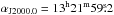 \hbox{$\alpha_{\rm J2000.0} = 13^{\rm h} 21^{\rm m} 59\fs2 $}