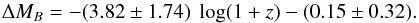 \begin{equation} \Delta M_B = -(3.82 \pm 1.74) \ \log (1+z) - (0.15 \pm 0.32). \label{tfoff1} \end{equation}