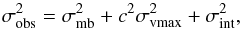\begin{equation} \sigma^2_{\rm obs} = \sigma^2_{\rm mb} + c^2 \sigma^2_{\rm vmax} + \sigma^2_{\rm int}, \end{equation}