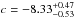 \hbox{$c=-8.33^{+0.47}_{-0.53}$}