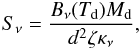 \appendix \setcounter{section}{1} \begin{eqnarray*} S_\nu = \frac {B_\nu(T_{\rm d}) M_{\rm d}}{d^2 \zeta \kappa_\nu}, \end{eqnarray*}