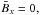 \hbox{${\bar B}_x=0,$}