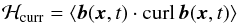 \begin{eqnarray} {\cal H}_{\rm curr}=\langle \vec{b}(\vec{x},t)\cdot \curl\, \vec{b}(\vec{x},t)\rangle \label{heli} \end{eqnarray}