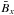 \hbox{${\bar B}_x$}