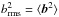 \hbox{$b^2_{\rm rms}=\langle \vec{b}^2\rangle $}