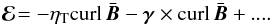\begin{equation} \vec{\cal E}\!=- \eta_{\rm T} {\rm curl}\, \bar{\vec{B}} - \vec{\gamma} \times {\rm curl}\,\bar{\vec{B}} + .... \label{E2} \end{equation}