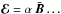\hbox{$\vec{\cal E}= \alpha\ \bar{\vec{B}}\dots$}
