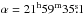 \hbox{$\alpha = 21^\textup{h}59^\textup{m}35\fs1$}