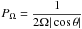 \hbox{$P_{\Omega}=\displaystyle{\frac{1}{2\Omega\vert\cos\theta\vert}}$}