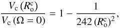\begin{equation} \frac{V_{\rm c}\left(R_{\rm o}^{\rm c}\right)}{V_{\rm c}\left(\Omega=0\right)}=1-\frac{1}{242\left(R_{\rm o}^{\rm c}\right)^{2}} , \end{equation}