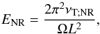 \begin{equation} E_{\rm NR}=\frac{2\pi^2\nu_{\rm T;NR}}{\Omega L^2} \label{def:ENR} , \end{equation}