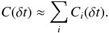 \begin{equation} C(\delta t)\approx \sum_{i} C_i(\delta t) . \end{equation}